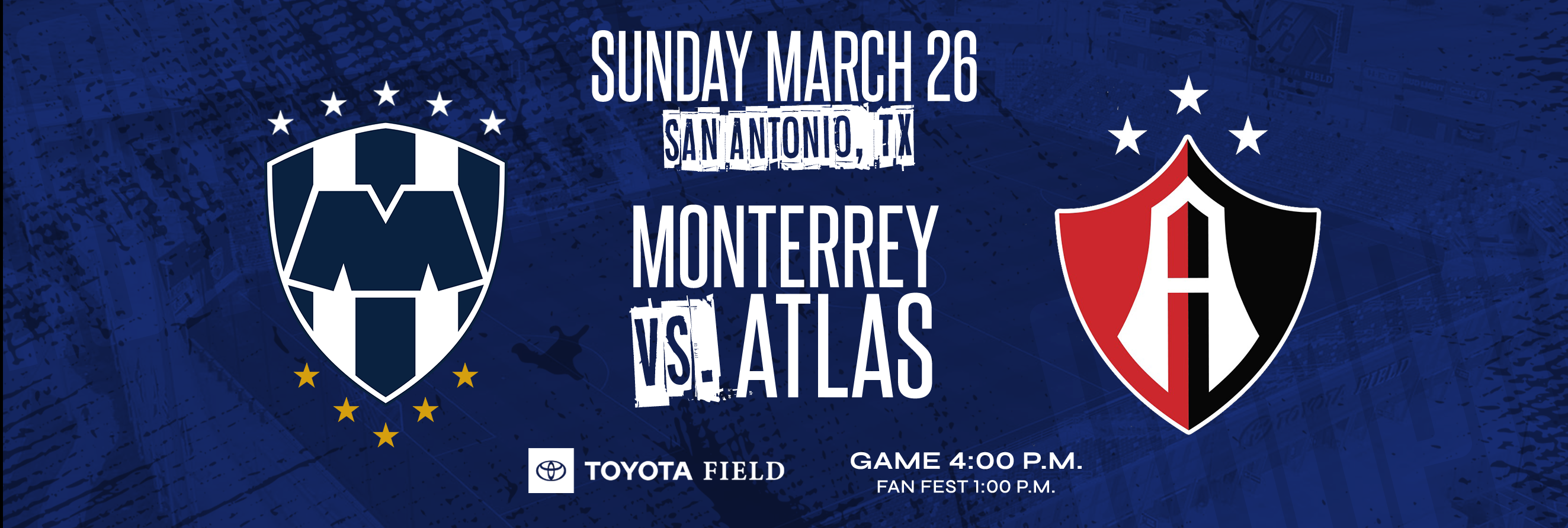 TOYOTA FIELD TO HOST LIGA MX FRIENDLY BETWEEN C.F. MONTERREY AND ATLAS