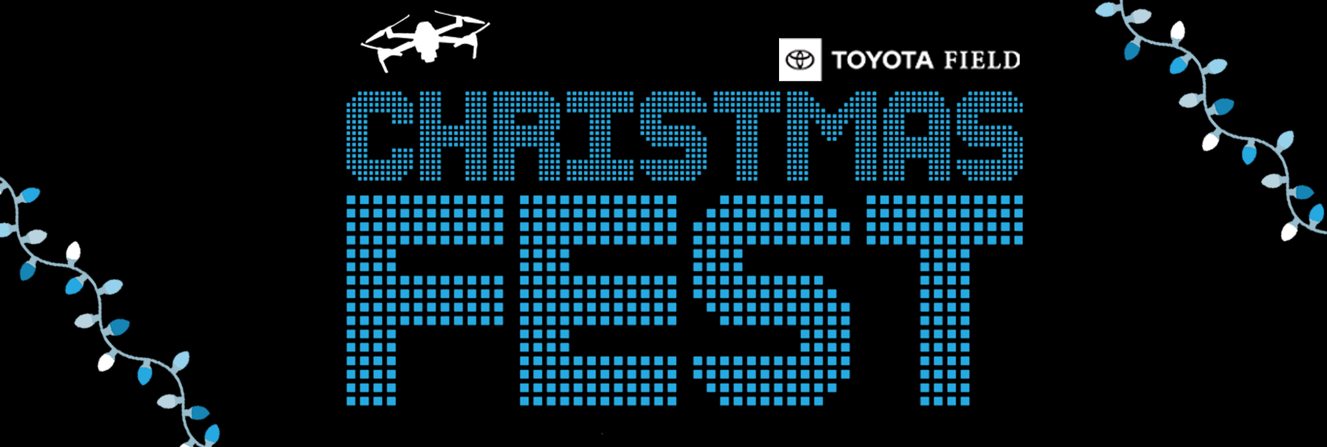 TOYOTA FIELD TO HOST CHRISTMAS FESTIVAL AND DRONE SHOW ON SELECT DATES IN DECEMBER featured image
